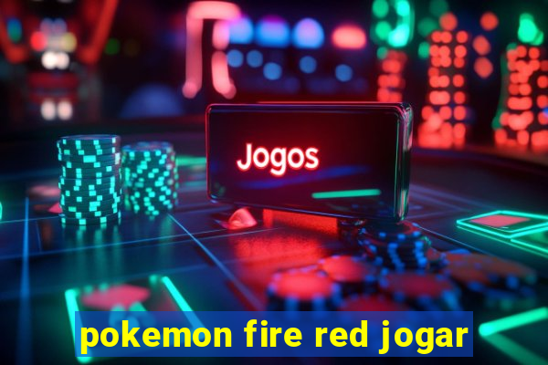 pokemon fire red jogar